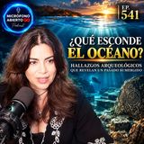 🌊 ¿Qué Esconde el Océano? Hallazgos Arqueológicos que Revelan un Pasado Sumergido | Ep. 541 LIVE
