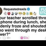 As our teacher scrolled through her phone during lunch_ she suddenly froze and shouted. [FULL STORY