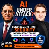AI Under Attack: Building Zero Trust Security with Microsoft Copilot, Azure & Microsoft 365 - Mourtaza Fazlehoussen [MVP]