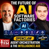 The Future of AI Software Factories- OpenCLAW, Agent Orchestration & The Intelligence Age with Mark Smith [MVP]