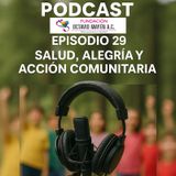 Episidio 29 .- Salud, alegría y acción comunitaria