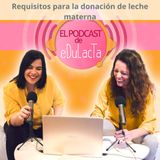 Podcast Ep. 23. Requisitos para la donación de leche