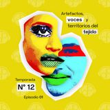 EP 1 TEM 12 Artefactos, voces y territorios del tejido
