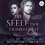 [German] - Die Seele der Dunkelheit: Vampir-Roman (Charlottes Erbe 2) by Kristina Günak