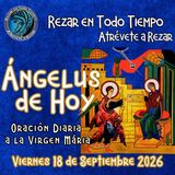 Oración del Ángelus de hoy, Viernes 18 de Septiembre 2026
