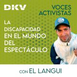 #29 - El Langui y la discapacidad en el mundo del espectáculo