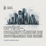 CPTS11 – Comentários de Novembro de 2025