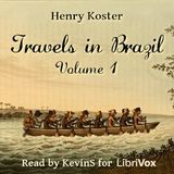 Travels in Brazil, Volume 1 by Henry Koster | Full Audiobook | Audiobook Time