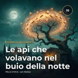 Le api che volavano nel buio della notte