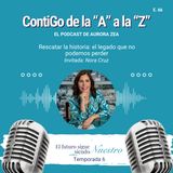Rescatar la historia, el legado que no se puede perder | Aurora Zea y Nora_Cruz | Contigo de la A a la Z