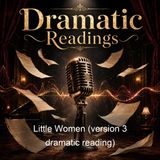 Little Women version 3 dramatic reading - Louisa May Alcott - Part 2