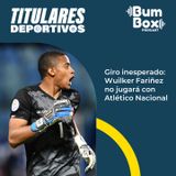 Giro inesperado: Wuilker Fariñez no jugará con Atlético Nacional