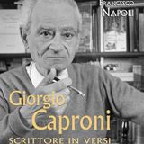 Francesco Napoli "Giorgio Caproni. Scrittore in versi"