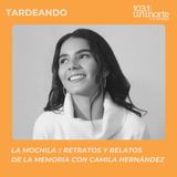 La Mochila :: Retratos y relatos de la memoria con Camila Hernández