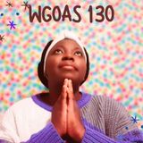Worshiping God On A Saturday 130 (WGOAS130)