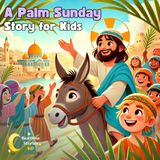 A Palm Sunday Story for Kids