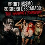 Youngblund y The Warning estan convertidos en oprtunistas sin que ellos lo sepan
