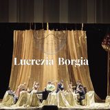La Mattina all'Opera Buongiorno con ....Lucrezia Borgia