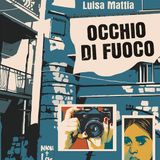 Luisa Mattia "Occhio di fuoco"