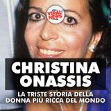 La Tragica Storia di Christina Onassis: Come una delle Donne più Ricche del Mondo Morì Sola 
