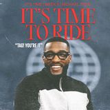 It's Time To Ride: Tag! You're It // It's Time (Part 5) // Michael Todd