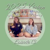 🎙️ 2025 Vision: Podcast Plans and Our Growth Journey