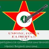 I partigiani e la Giovine Italia sono terroristi! Mentre i Briganti sono come…
