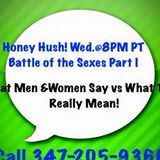 HONEY HUSH LOVE&DATING RELATIONSHIPS-WHAT MEN&WOMEN SAY vs WHAT THEY REALLY MEAN