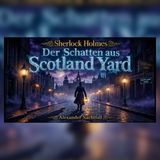 Scotland Yard jagt den Schatten im eigenen Haus | Sherlock Holmes Hörbuch