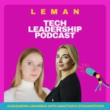 #35 | How to Lead Tech Teams With Authenticity? w| Anastasia Zygmantovich @Reckitt
