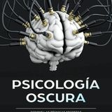 Psicología Oscura - Domine Las Técnicas Secretas de la Manipulación Emocional  - SL Moore