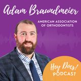 Advocacy in Action: Supporting Orthodontists with AAO’s Adam Braundmeier
