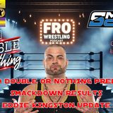 WWE Smackdown and Saturday Night's Main Event Predictions - AEW Double or Nothing Predictions - Eddie Kingston News