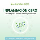 Inflamación Cero: La Dieta para Controlar el Peso y la Insulina. 8 Claves para Resetear tu Peso y Glucosa.