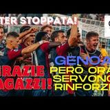 GENOA-INTER entra nella storia! ROSSOBLU splendidi ma adesso servono RINFORZI dal CALCIOMERCATO!