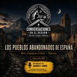 Los pueblos abandonados de España - Episodio 09: Otal — Huesca | Javier Lopez Olmos