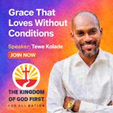 GRACE THAT LOVES WITHOUT CONDITIONS