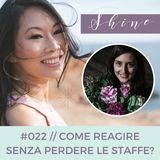 022 // Critiche: Come Reagire Senza Perdere le Staffe? Con Alessia Savi