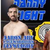 Aaron Aby | Cage Warriors Flyweight Incredible Story | UFC 265 Results | Danny Batten Fight Show #86