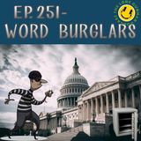 Ep. 251 ~ Word Burglars