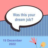 Was this your dream job?