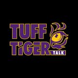 Tuff Tiger Talk - LSU Season Finally Over