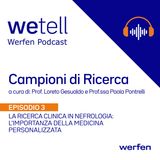 WeTell - Campioni di Ricerca - Episodio 3: La ricerca clinica in nefrologia: l'importanza della medicina personalizzata