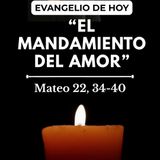 "Amarás al Señor tu Dios y a tu prójimo" | Domingo 25 Oct (Mateo 22, 34-40)