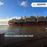 Editorial: Protecionismo no mar