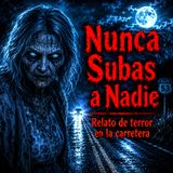 Nunca Subas a Nadie ⁄Terror En La Carretera
