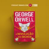 517: A Revolução dos Bichos – George Orwell – Literário 045