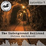 The underground railroad (Colson Whitehead)