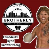 City of Brotherly Gloves #1 - Ryan Schwartzberg- Pro Boxer, Christian Warrior from the Jungles of FL