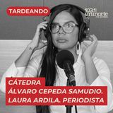 Cátedra Álvaro Cepeda Samudio :: INVITADA: Laura Ardila. Periodista